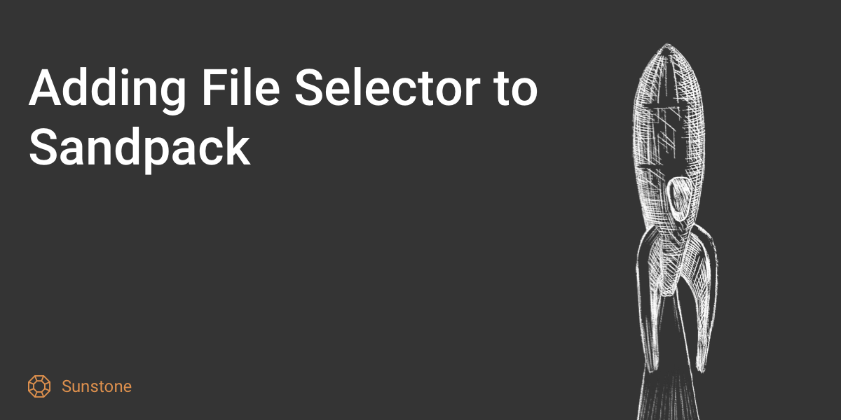 Adding File Selector to Sandpack | Destiner's notes